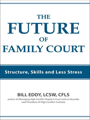 cover image of The Future of Family Court: Structure, Skills and Less Stress